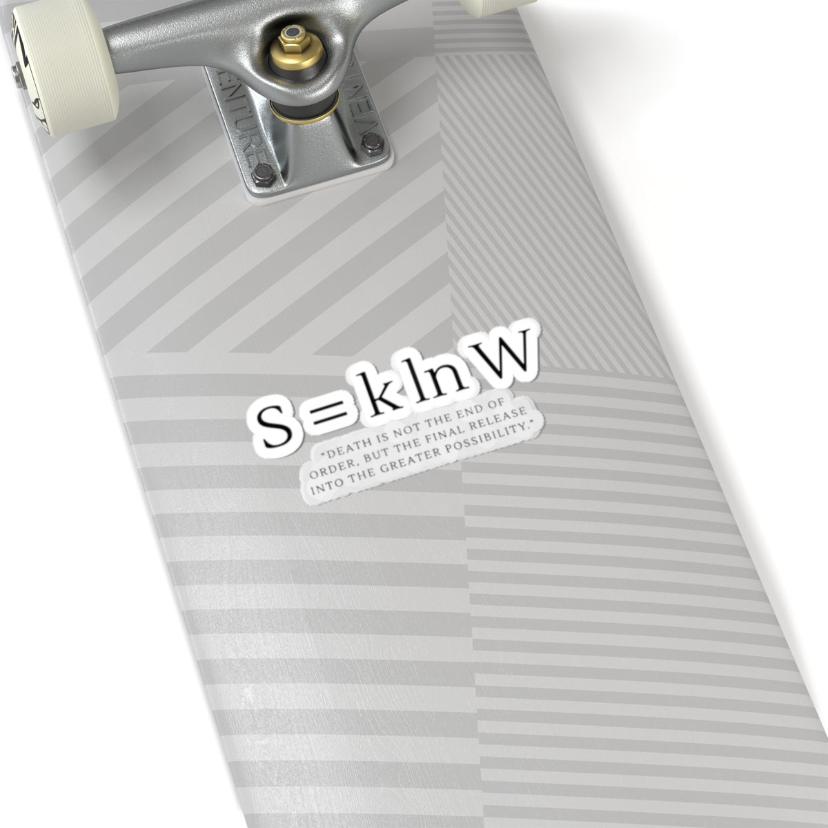 Minimalist Typographic Sticker — “S = k ln W” Formula with Quote