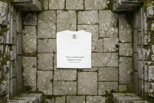 T-Shirt — "There is always some madness in love." Friedrich Nietzsche Quote Tee