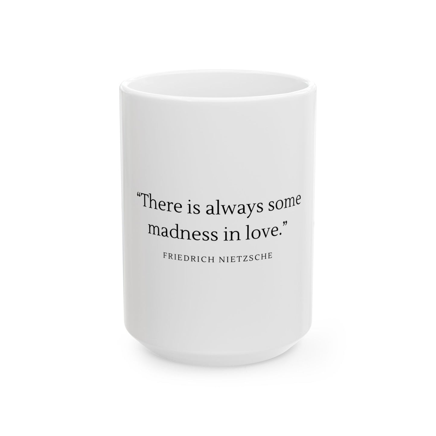 "There is Always Some Madness in Love" Mug — Nietzsche