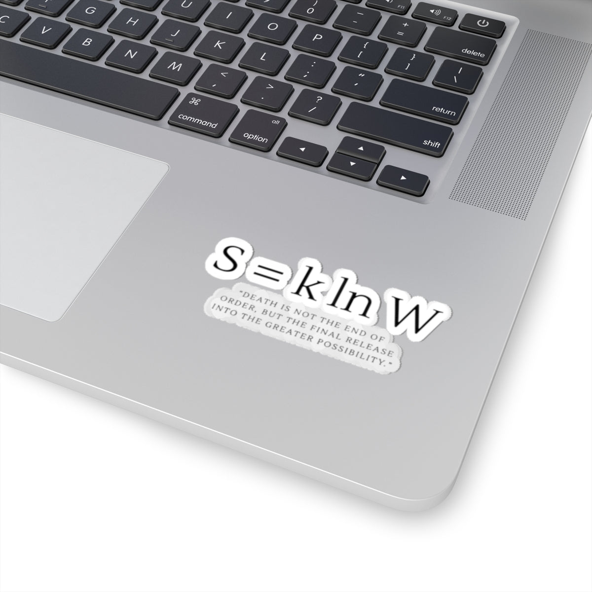 Minimalist Typographic Sticker — “S = k ln W” Formula with Quote
